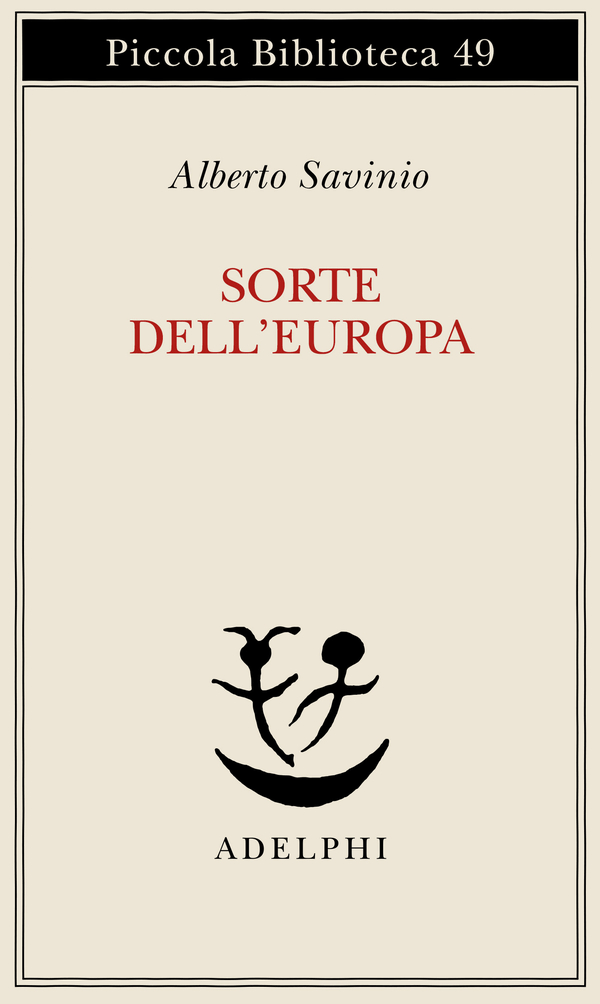 Copertina del volume di Alberto Savinio, Sorte dell'Europa, Adelphi